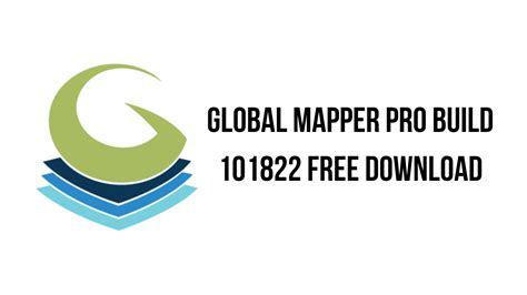 Global Mapper Pro Build 101822 